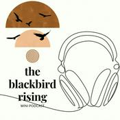 Podcast The Blackbird Rising