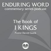 Podcast The Book of 1 Kings – Enduring Word Media Server