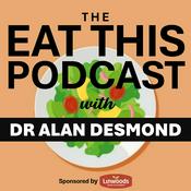 Podcast The Eat This Podcast with Dr. Alan Desmond