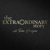 Podcast The Extraordinary Story with Tom Hoopes