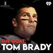 Podcast The GOAT: Tom Brady