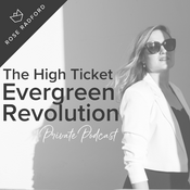 Podcast The High Ticket Evergreen Revolution® Private Podcast