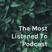 Podcast The Most Listened To Podcast