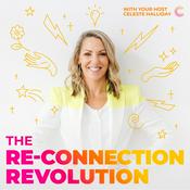 Podcast The Re-Connection Revolution with Celeste Halliday