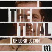 Podcast The Trial of Lord Lucan