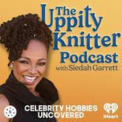 Podcast The Uppity Knitter Podcast with Siedah Garrett