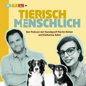 Podcast Tierisch menschlich - Der Podcast mit Hundeprofi Martin Rütter und Katharina Adick