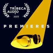 Podcast Tribeca Audio Premieres