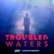 Podcast Troubled Waters