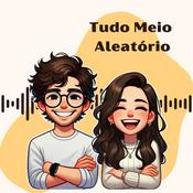 Podcast Tudo Meio Aleatório