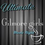 Podcast Ultimate Gilmore Girls Movie Night