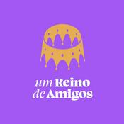 Podcast Um Reino de Amigos