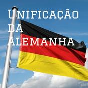 Podcast Unificação da Alemanha