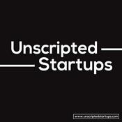 Podcast Unscripted Startups