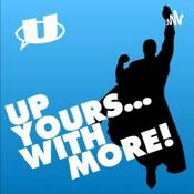 Podcast Up Yours with More! The Up Up and Away Comic Shop Podcast