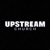 Podcast UPSTREAM church