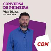 Podcast Pedro Doria - Vida Digital CBN