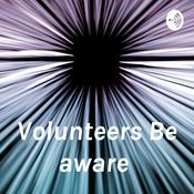 Podcast Volunteers Be aware