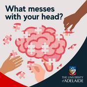 Podcast What messes with your head?