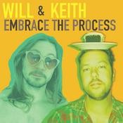 Podcast Will and Keith Embrace the Process