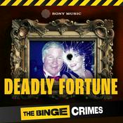 Podcast The Binge Crimes: Deadly Fortune