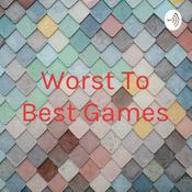 Podcast Worst To Best Games