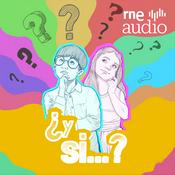 Podcast ¿Y si...?