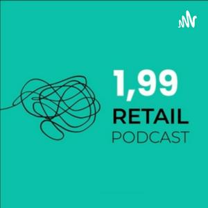 Ouça 1,99 Retail Podcast na aplicação