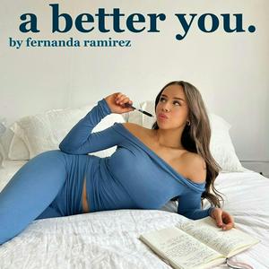 Ouça A Better You by Fernanda Ramirez na aplicação