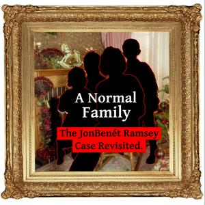 Ouça A Normal Family: The JonBenet Ramsey Case Revisited na aplicação