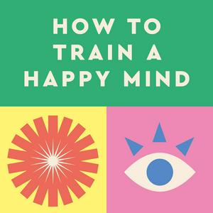 Ouça How to Train a Happy Mind na aplicação