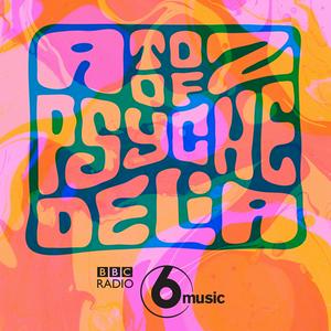 Ouça A to Z of Psychedelia on 6 Music na aplicação