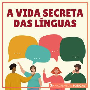 Ouça A Vida Secreta das Línguas na aplicação