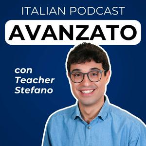 Ouça Advanced Italian Podcast | Italiano per avanzati con Teacher Stefano na aplicação