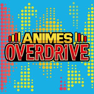 Ouça Animes Overdrive na aplicação