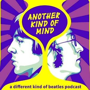 Ouça Another Kind of Mind: A Different Kind of Beatles Podcast na aplicação