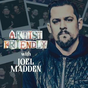 Ouça Artist Friendly with Joel Madden na aplicação