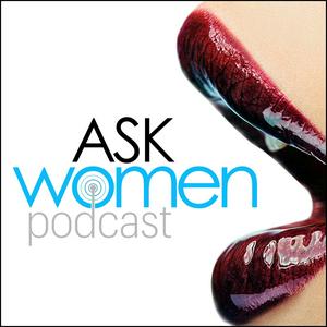 Ouça Ask Women Podcast: What Women Want na aplicação