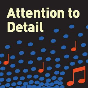 Ouça Attention to Detail: The Classical Music Listening Guide na aplicação