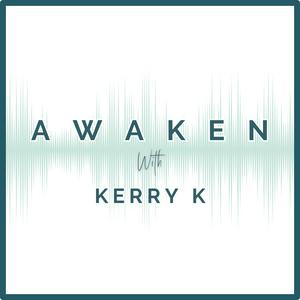 Ouça Awaken With Kerry K na aplicação