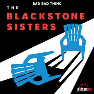 Ouça Bad Bad Thing: The Blackstone Sisters na aplicação