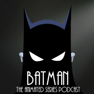 Ouça Batman the Animated Series Podcast na aplicação