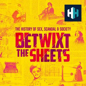 Ouça Betwixt The Sheets: The History of Sex, Scandal & Society na aplicação