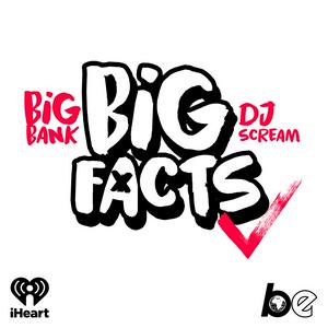 Ouça BIG FACTS with Big Bank & DJ Scream na aplicação