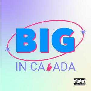 Ouça Big in Canada na aplicação