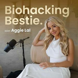 Ouça Biohacking Bestie with Aggie Lal na aplicação