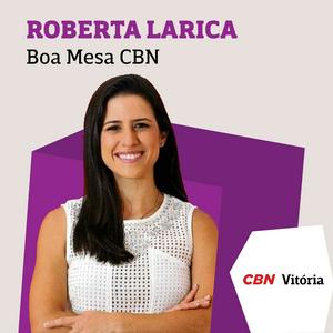 Ouça Boa Mesa CBN - Roberta Larica na aplicação