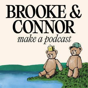 Ouça Brooke and Connor Make A Podcast na aplicação