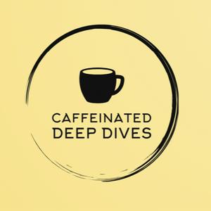 Ouça Caffeinated Deep Dives na aplicação