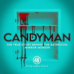 Ouça Candyman: The True Story Behind The Bathroom Mirror Murder na aplicação